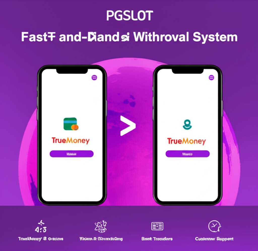 Diagram showing fast and secure deposit and withdrawal process using PGSLOT Wallet and TrueMoney Wallet